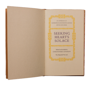 Item #109 Seeking Heart’s Solace.; An Anthology of Sixteenth & Seventeenth Century Dutch Love...