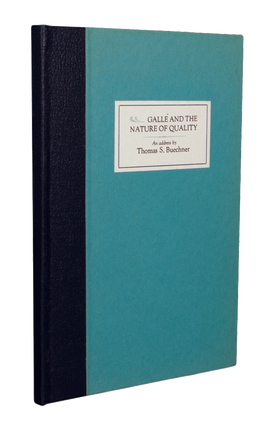 Item #172 Gallé and the Nature of Quality; | The concluding address, on October 20, 1984, to the...