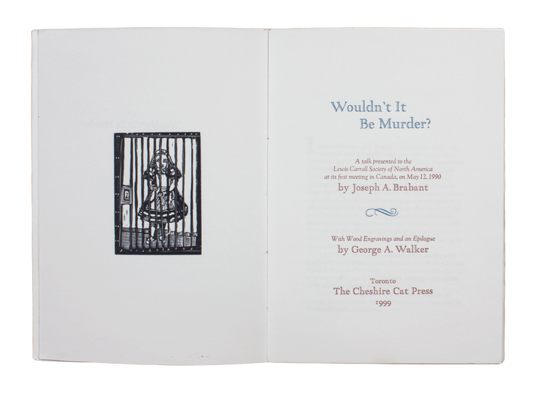 Item #177 Wouldn’t It Be Murder?; | A talk presented to the Lewis Carroll Society of North America at its first meeting in Canada, on May 12, 1990 | With Wood Engravings and an Epilogue by George A. Walker. Joseph A. BRABANT.
