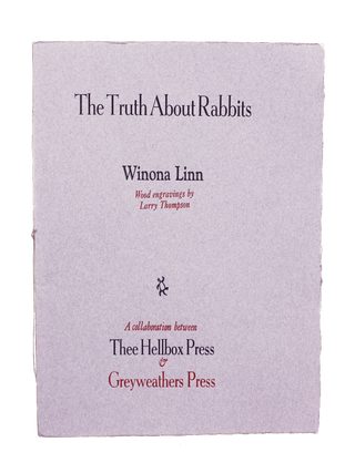Item #198 The Truth About Rabbits; | Wood engravings by Larry Thompson | A collaboration between...