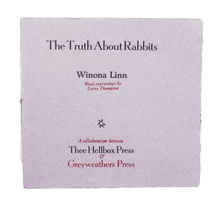 Item #198 The Truth About Rabbits; | Wood engravings by Larry Thompson | A collaboration between...