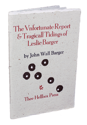 Item #199 The Vnfortunate Report & Tragicall Tidings of Leslie Barger. John Wall BARGER