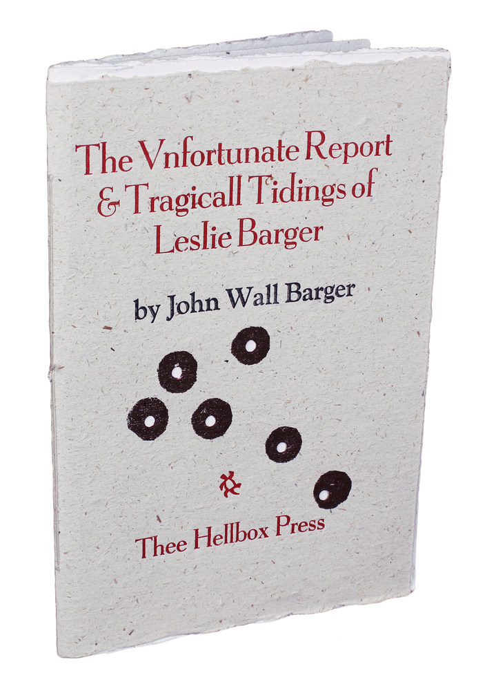 Item #199 The Vnfortunate Report & Tragicall Tidings of Leslie Barger. John Wall BARGER.