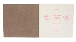 Item #272 pink story: sinistral/dextral. Marlene MacCALLUM, in collaboration, Barb HUNT