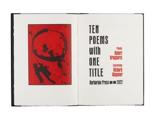 Item #327 Ten Poems with One Title; | Poems | Robert Bringhurst | Engravings | Richard Wagener....