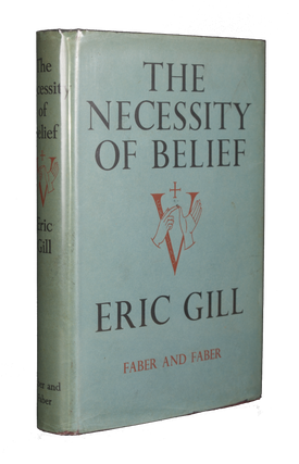 Item #35 The Necessity of Belief. Eric GILL
