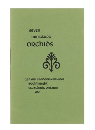 Item #350 Seven Miniature Orchids. Gerard Brender à Brandis