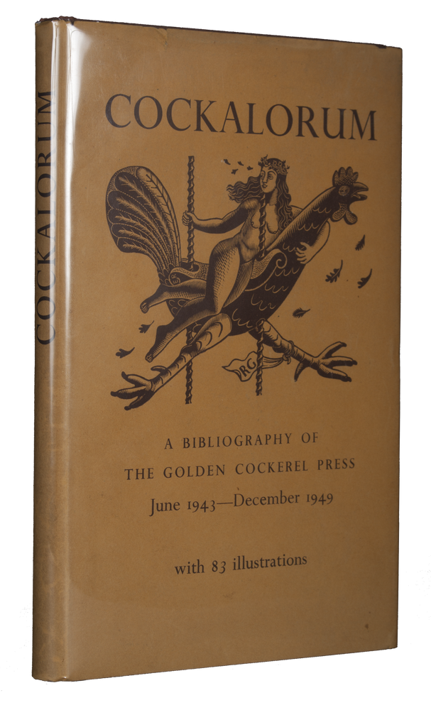 Item #37 Cockalorum | A Sequel to Chanticleer and Pertelote | Being a Bibliography of The Golden Cockerel Press | June 1943 - December 1948. Christopher SANDFORD.