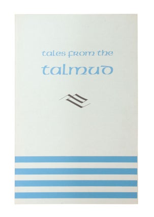 Item #417 Tales from the Talmud; | translation into English by David E. Newman, q.c. &...