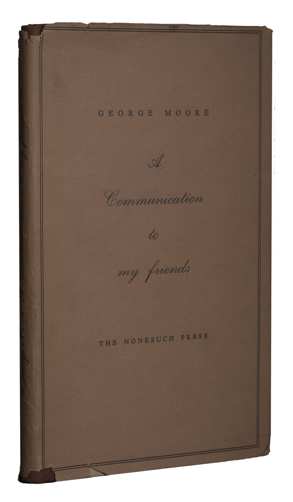 Item #48 A Communication to my friends. George MOORE.