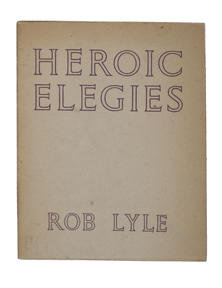 Item #51 Heroic Elegies. Rob LYLE