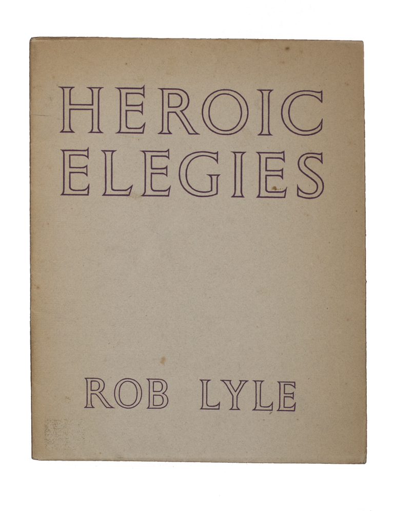 Item #51 Heroic Elegies. Rob LYLE.