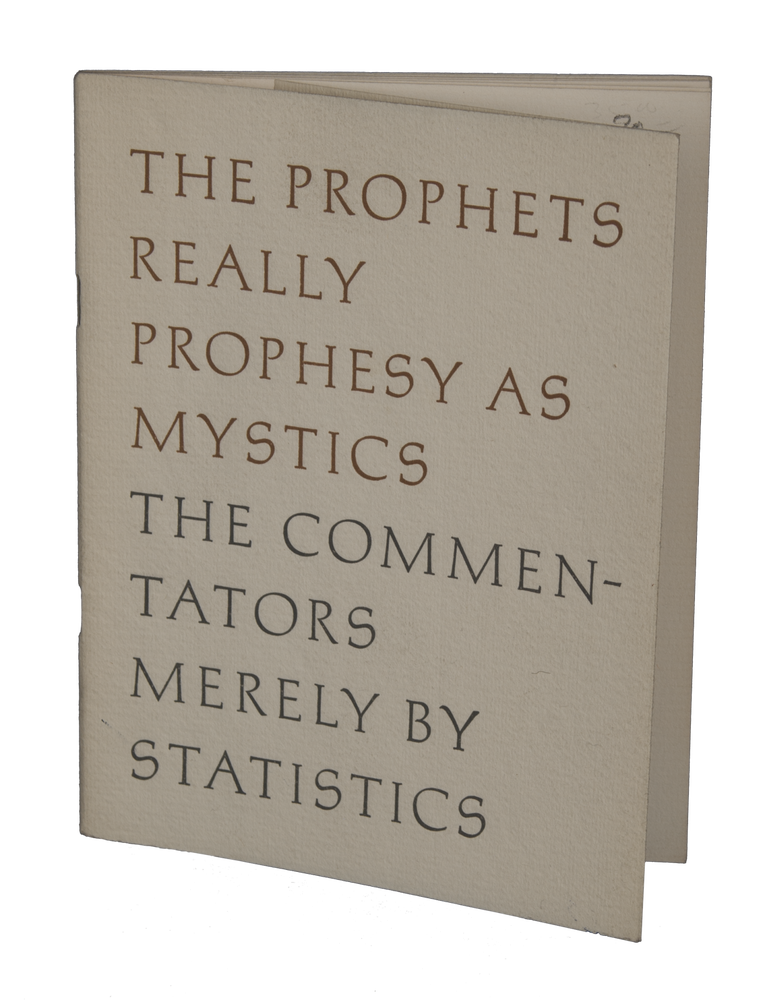 Item #55 The Prophets Really Prophesy as Mystics The Commentators Merely by Statistics. Robert FROST.